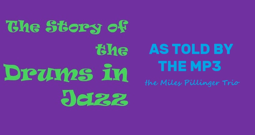 The Story of the Drums in Jazz by Miles Pillinger Trio green and blue writing on purple